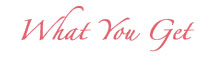 What You Get